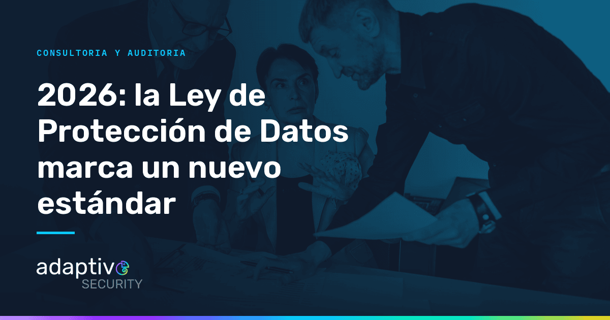 2026: La Ley de Protección de Datos marca un nuevo estándar para las empresas